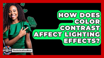 How Does Color Contrast Affect Lighting Effects? - The Animation Reel
