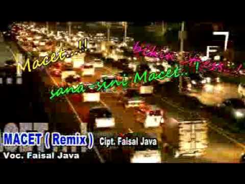 MACET ( REMIX) Artis : FAISAL KOMBET. Ciptaan : FAISAL KOMBET