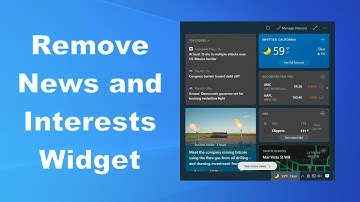 How to Remove News and Interests Widget from Windows 10’s Taskbar?