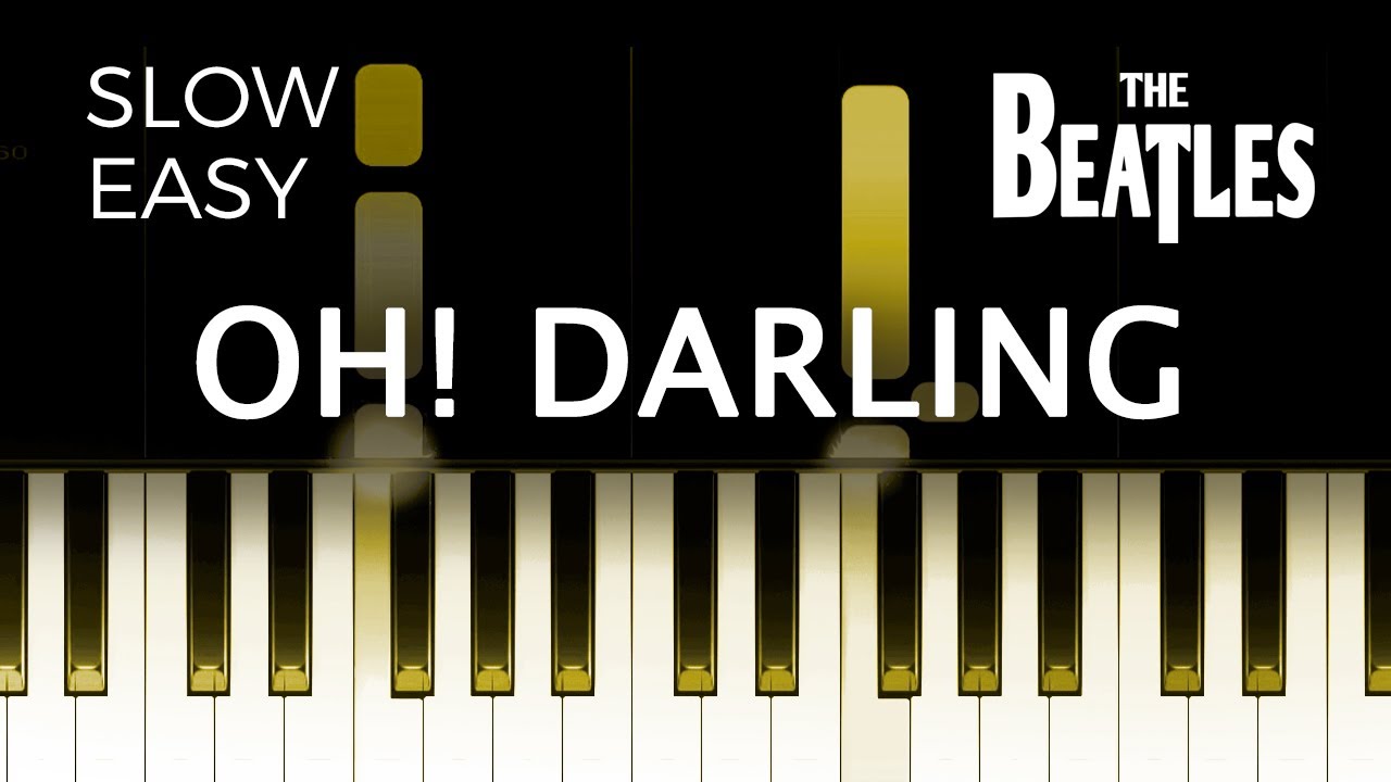 The Beatles - Oh! Darling - SLOW EASY Piano Instrumental TUTORIAL by ...