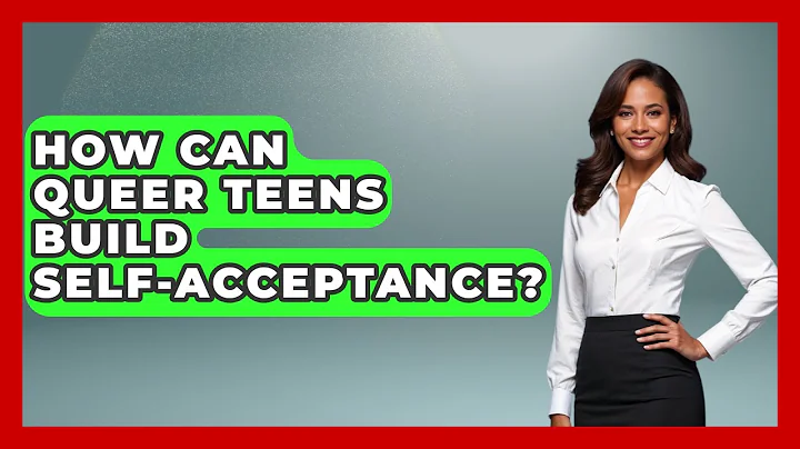 How Can Queer Teens Build Self-acceptance? - Queer Teens United