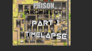 Prison Architect [Part 1 - Timelapse] Foundations