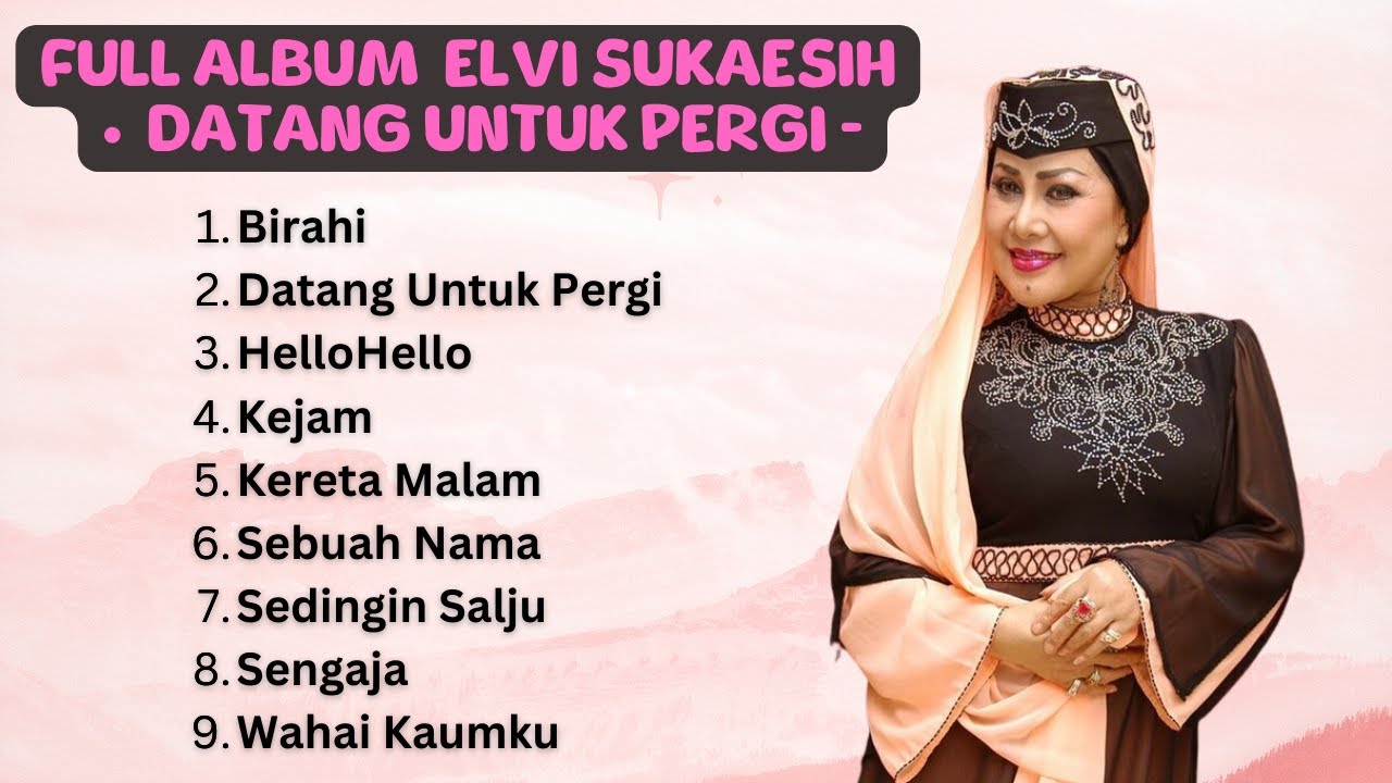 Full Album Elvi Sukaesih | Datang Untuk Pergi | Lagu Lawas