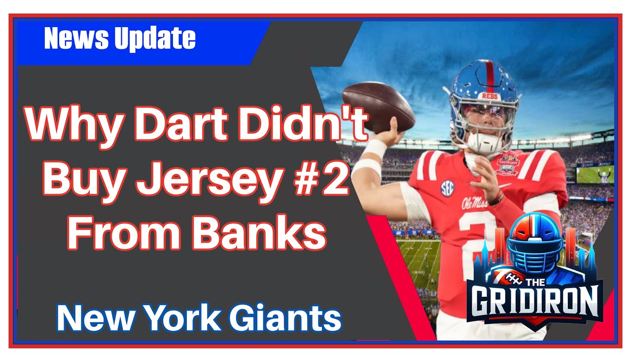 The Gridiron- New York Giants Why Dart Didn't Buy Jersey #2 From Banks.