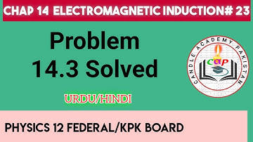 Problem 14.3 | electromagnetic induction 23 | class12 physics Federal and kpk board | chapter14