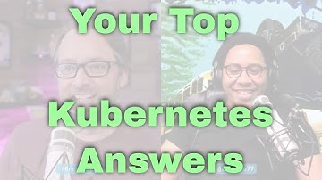 Kubernetes Q&A and Learning: DevOps and Docker Live Show (Ep 81)