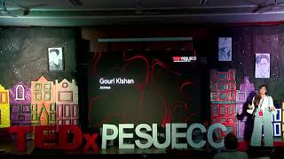 There is More Than What Meets the Eye | Gouri G Kishan | TEDxPESUECC