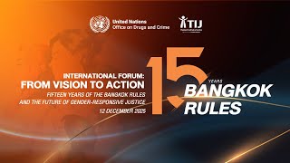 Highlight International Forum From Vision To Action 15 Years Of The Bangkok Rules