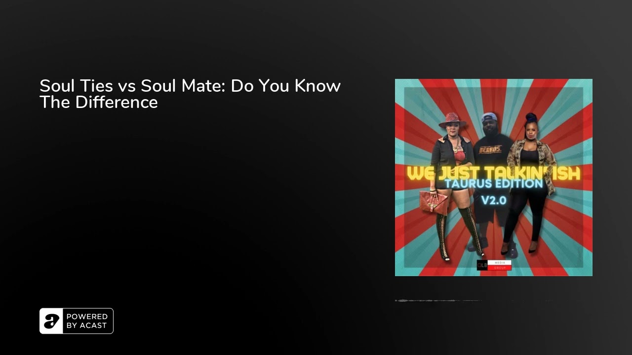 Soul Ties vs Soul Mate: Do You Know The Difference - YouTube