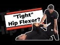 Is It Really A "Tight" Hip Flexor?