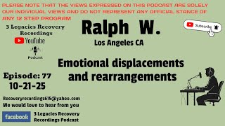 Ralph W.  from LA ( Emotional Displacements and Rearrangements )  Episode: 77  ( 10-21-25 )