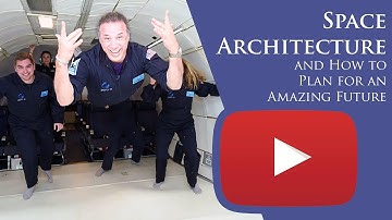 Space Architecture and How to Plan for an Amazing Future