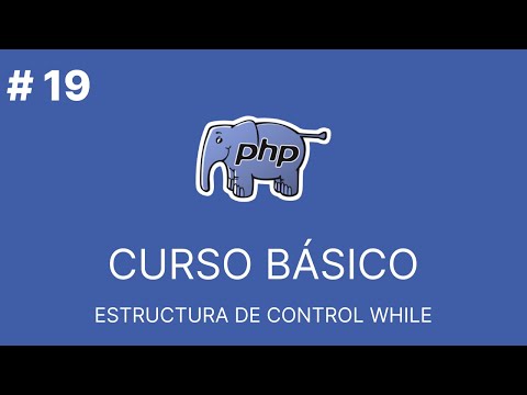 PHP Básico Desde Cero | ESTRUCTURA DE CONTROL WHILE #19