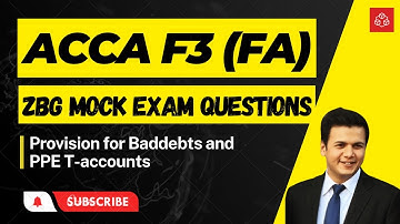 ACCA FIA F3 (FA) - Provision for Bad debts and PPE Questions l ZBG