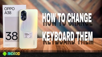 How To Change Keyboard Theme | Keyboard Setting | Oppo A38 Settings Hindi & Urdu | Sajld-Tech