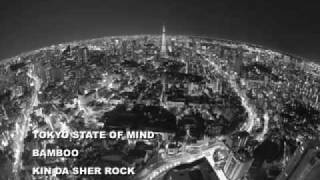 Tokyo State Of Mind Kin Da Sher Rock Bamboo