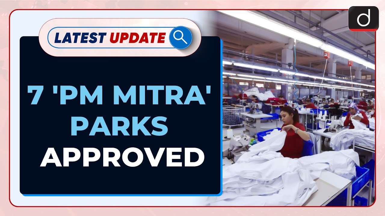 PM Mega Integrated Textile Region and Apparel Parks (PM MITRA) : Latest update | Drishti IAS English – Watch On YouTube