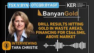 Banyan Gold - Drill Results Hitting Gold In Waste Areas, C$46.5Mil Financing Above Market