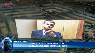 ¿Quién es Jack Teixeira, sospechoso  filtrar documentos secretos de EEUU?