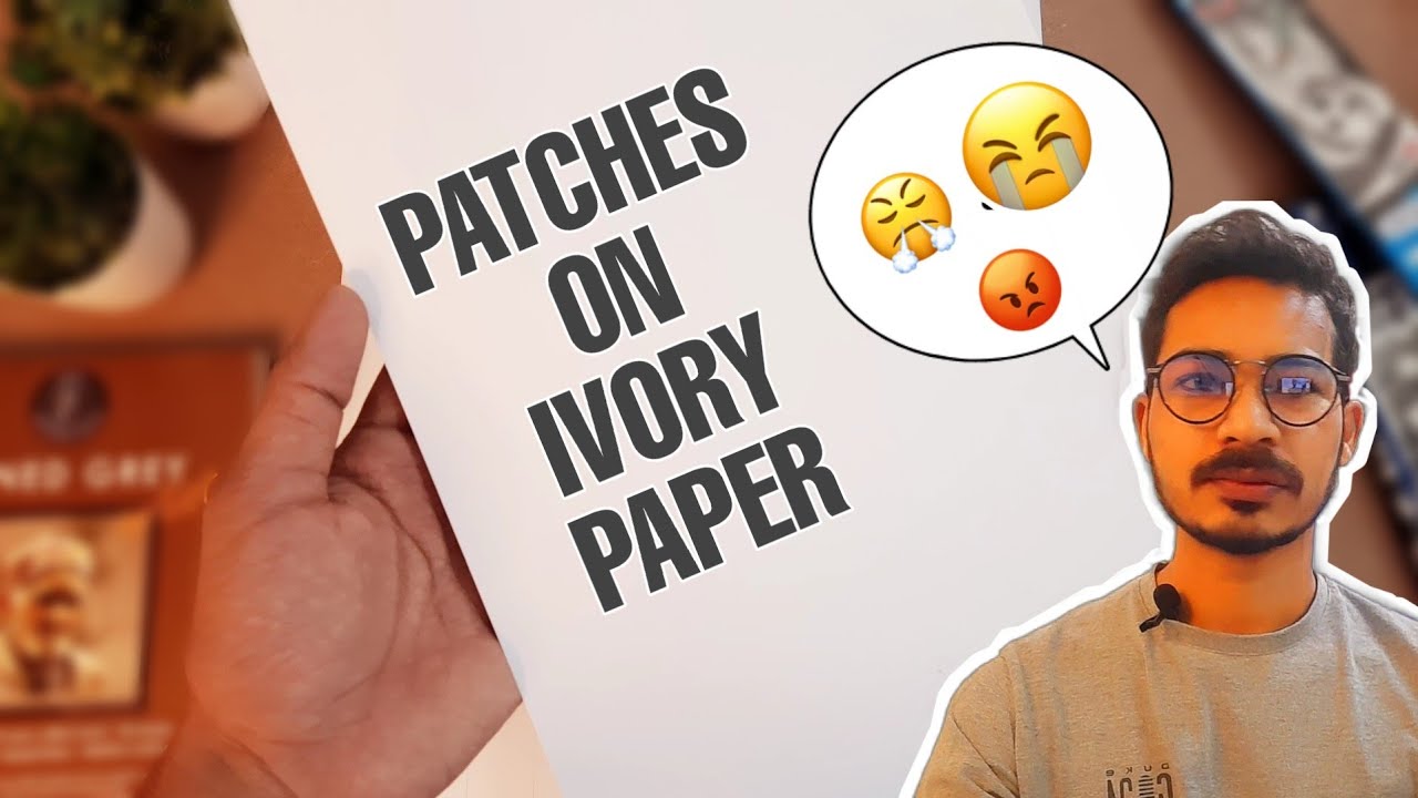 DARK PATCHES on IVORY PAPER ( FIXED ) !!! + ART COMPETITION NEW DATE