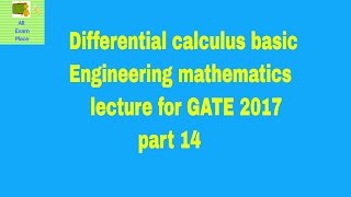 Differential calculus basic Engineering mathematics lecture for GATE 2017 part 14