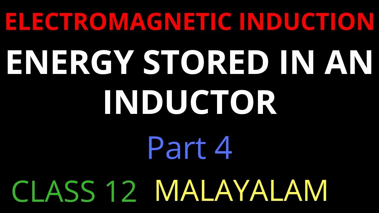 INDUCTION PART 5 ENERGY STORED IN AN INDUCTOR