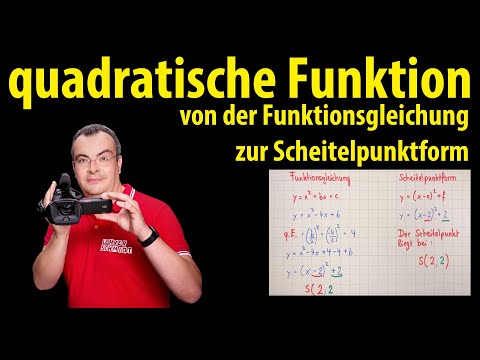 quadratische Funktion - von der Funktionsgleichung zur Scheitelpunktform