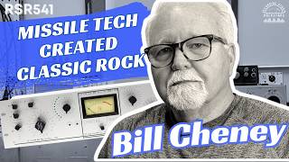 RSR541 - Bill Cheney - How Missile Tech Created the Sound of Classic Rock at Spectra1964
