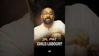 IPL mai Child Labour? | #LLAShorts 1535