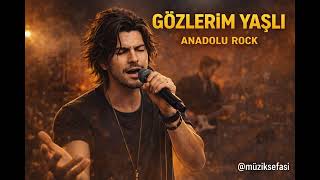 Anadolu Rock - Gözlerim Yaşlı