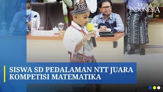 Bocah Jenius Asal NTT, Juara Dunia Matematika, Kalahkan 7000 Peserta Berbagai Negara