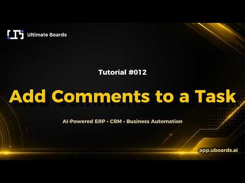 Tutorial #012 | Add Comments to a Task | UBoards Quick Tutorials
