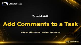 Tutorial #012 | Add Comments to a Task | UBoards Quick Tutorials