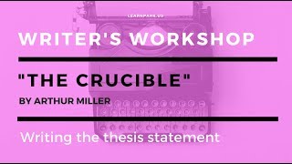 Writer's Workshop - Writing the thesis statement (The Crucible)