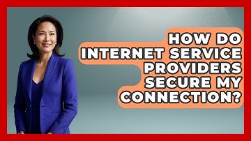 How Do Internet Service Providers Secure My Connection? - Internet Infrastructure Explained