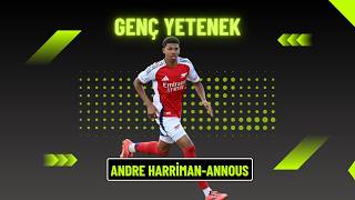 Genç Yetenek: Andre Harriman-Annous 📊