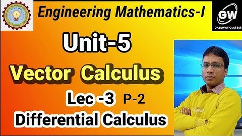 Lec-3 I Differential Calculus Part-2 I Unit-5 I Vector Calculus I Engg. Maths-1 I by Gulshan sir