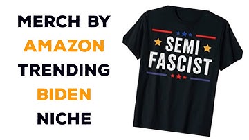 Trending Niches For Merch By Amazon - Biden Niche  (2022) Merch By Amazon Trending Niches