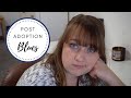 Post-Adoption Blues Part 1 | Feeling Sad After Adopting