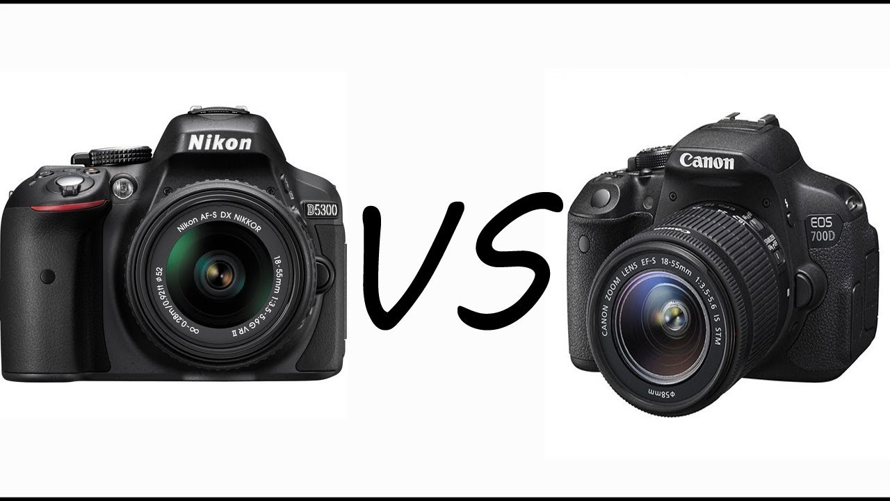 CANON 700D  Vs  NIKON D5300 WHICH ONE IS BETTER ?