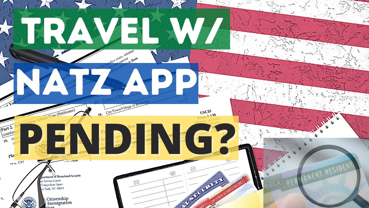 How to travel with a naturalization application pending