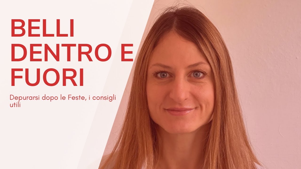 Belli dentro e fuori - Depurarsi dopo le feste: i consigli della nutrizionista