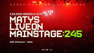 Matys Live on Mainstage:245 |  2.03.2025 : Meszi