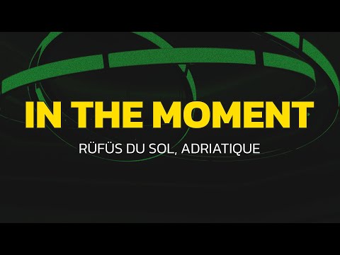 RÜFÜS DU SOL - In the Moment (Adriatique Remix) (Lyrics)