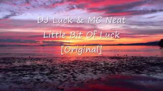 DJ Luck & MC Neat - Little Bit Of Luck [Original]