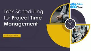 Task Scheduling For Project Time Management Powerpoint Presentation Slides