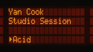 Yan Cook / Studio Session ► Acid