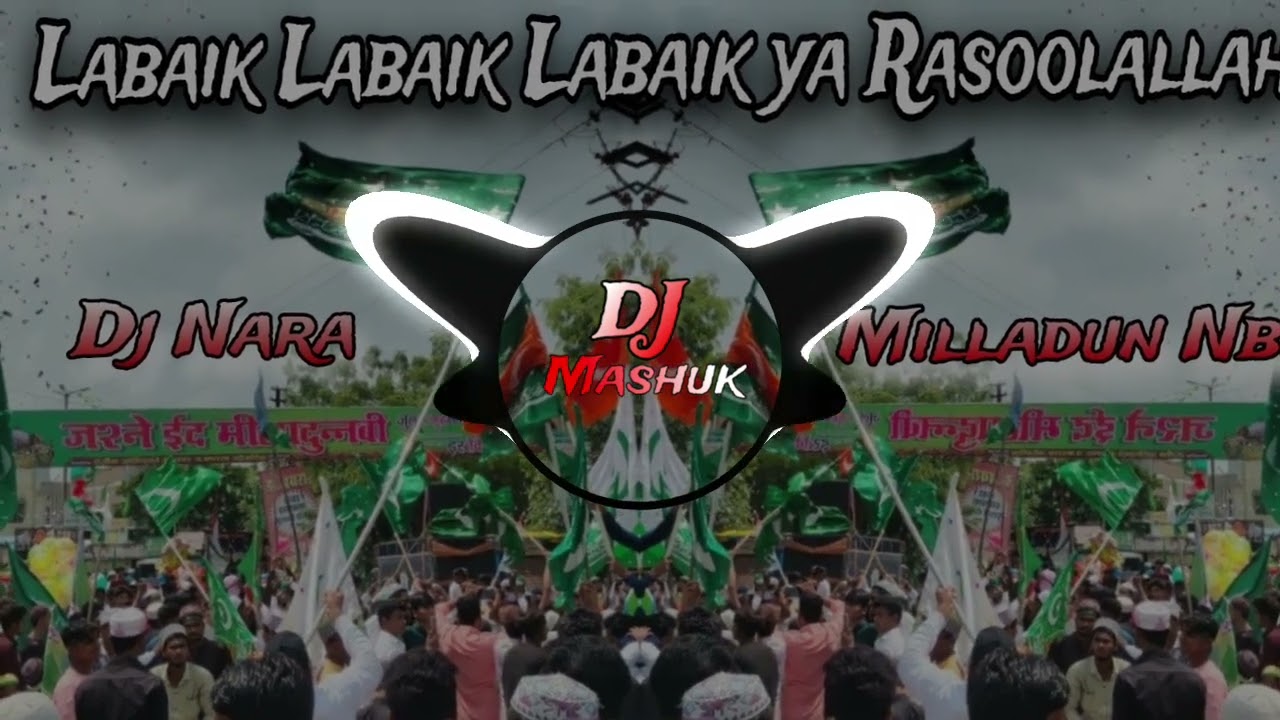 Labaik Labaik Labaik ya Rasoolallah || Dj Remix Nare Takbeer (Edm Mix Nara 2024 ) Dj Mashuk Mixing