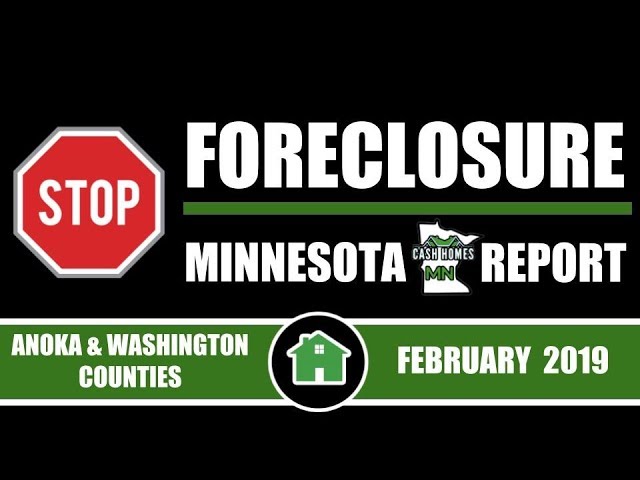 Stop Foreclosure MN Report | ANOKA COUNTY & WASHINGTON COUNTY | FEBRUARY 2019