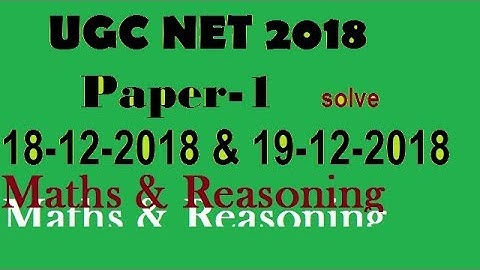 ugc net dec 2018 paper 1 answer || NET 2018 Dec paper 1 maths & reasoning solve